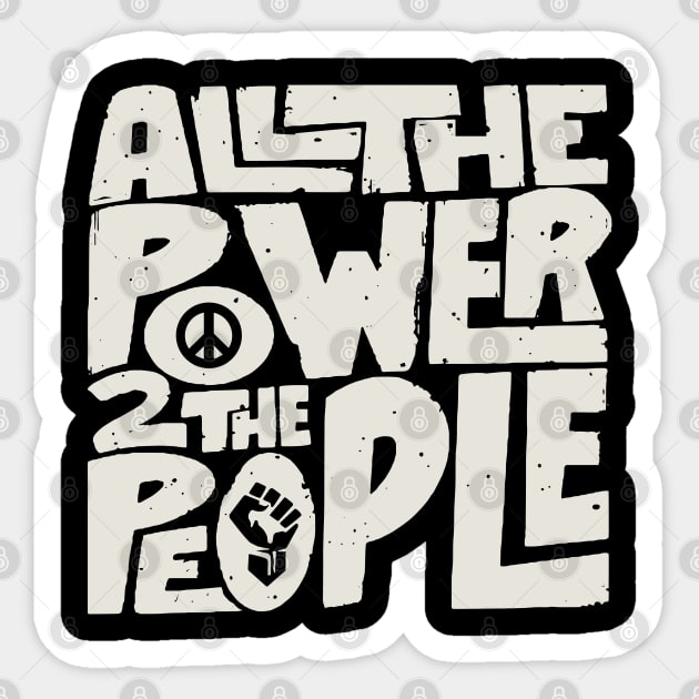 All The Power 2 The People Sticker by Alema Art